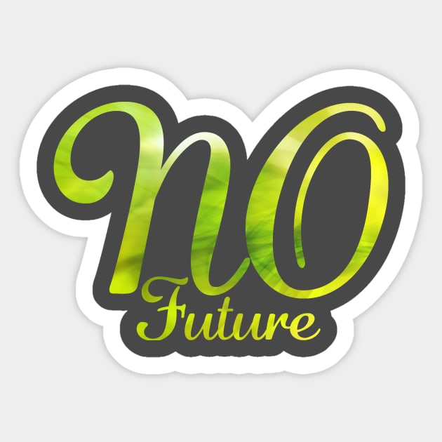 NO FUTURE (green) Sticker by Utopic Slaps